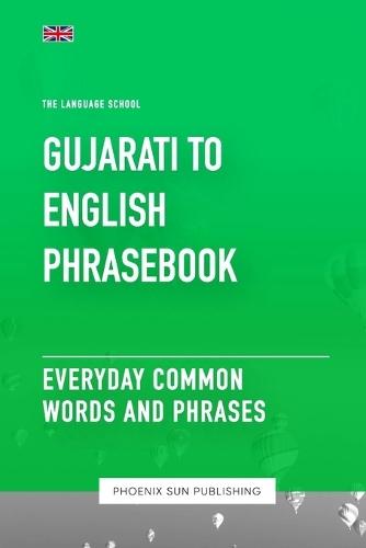 Gujarati To English Phrasebook - Everyday Common Words And Phrases