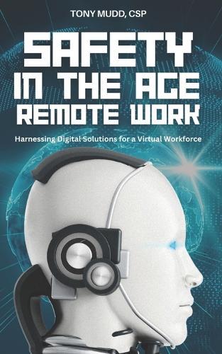 Safety in the Age of Remote Work: Harnessing Digital Solutions for a Virtual Workforce