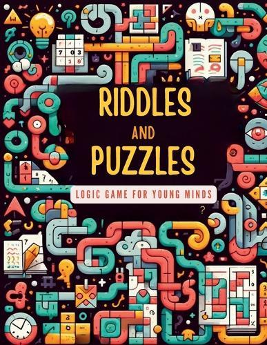 Riddles and Puzzles Logic Game for Young Minds: Logic Puzzle Book, Keep Your Brain Young