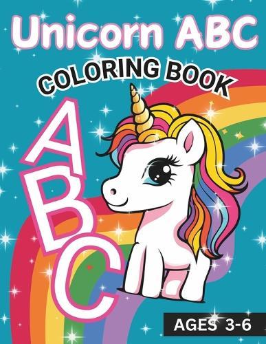 Unicorn ABC Coloring Book: For Kids Ages 3-6