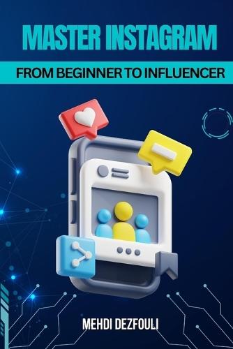 Master Instagram: From Beginner to Influencer