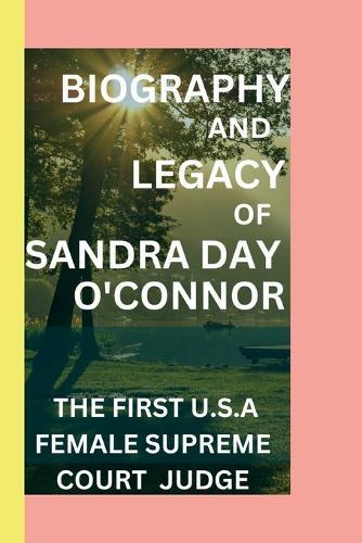 Sandra Day O'Connor: Judicial brilliance; Sandra Day O'Connor Remarkable career