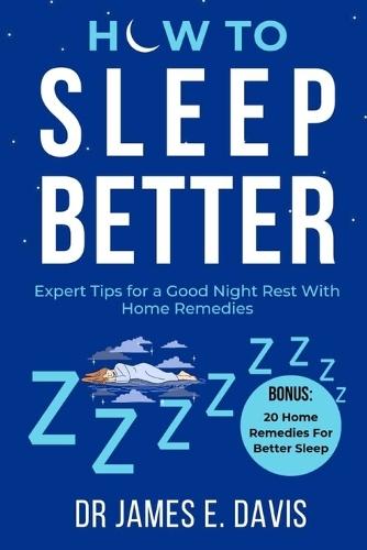 How to Sleep Better: Expert tips for a good night rest with home remedies