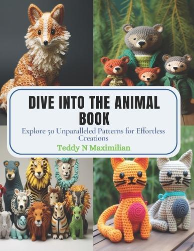 Dive into the Animal Book: Explore 50 Unparalleled Patterns for Effortless Creations