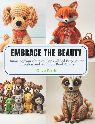 Embrace the Beauty: Immerse Yourself in 50 Unparalleled Patterns for Effortless and Adorable Book Crafts