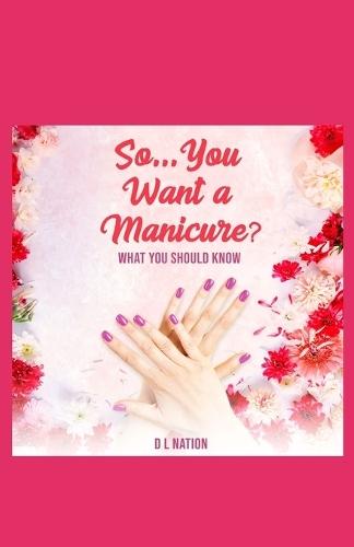 So.... you want a manicure?