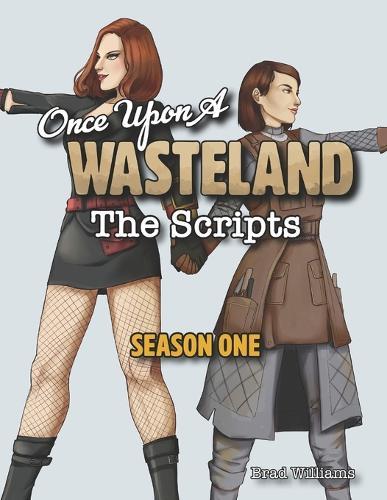 Once Upon a Wasteland: The Scripts: Season One