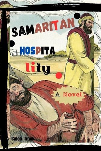 Samaritan Hospitality: A Great Practical NOVEL.