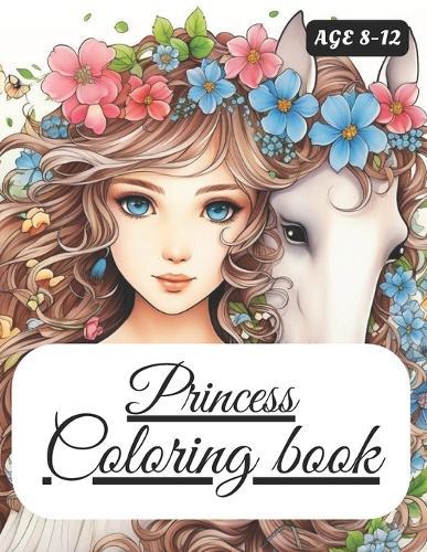 Princess coloring book for kids: Age for 8-12