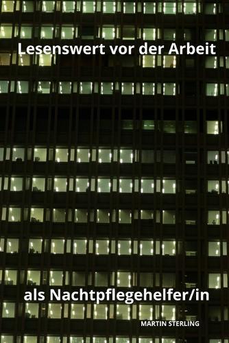 Lesenswert vor der Arbeit als Nachtpflegehelfer/in