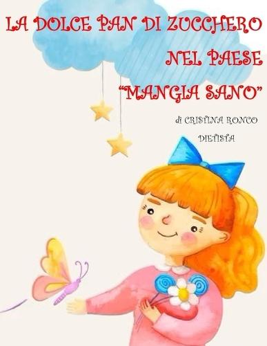 La "Piccola Pan Di Zucchero Nel Paese ""Mangia Sano"".": La Piramide Alimentare Spiegata AI Piu' Piccini.