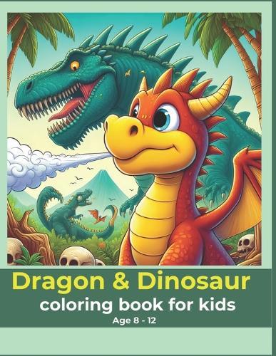 Dragon & Dinosaur Coloring Book: A Jurasic Adventure with 40 Coloring Pages for kids & Toddler Age 5-11