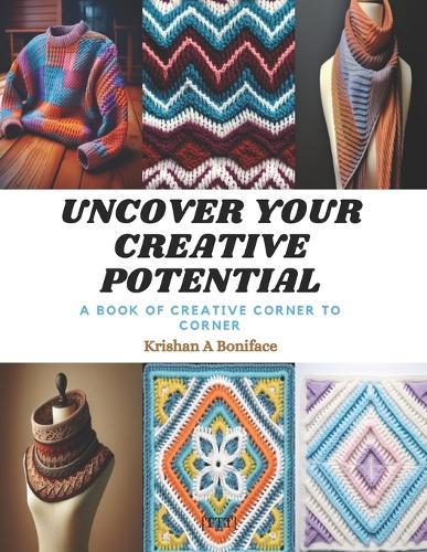 Uncover Your Creative Potential: A Book of Creative Corner to Corner