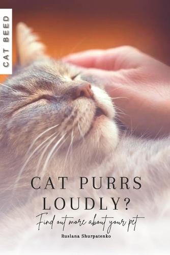 What does it mean when a cat purrs loudly?: Find out more about your pet