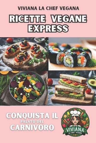 Ricette Vegane Express: Conquista il Palato del Carnivoro