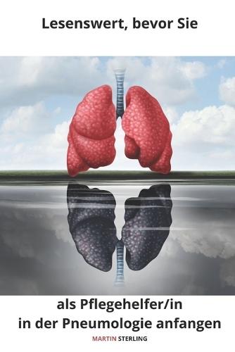 Lesenswert, bevor Sie als Pflegehelfer/in in der Pneumologie anfangen