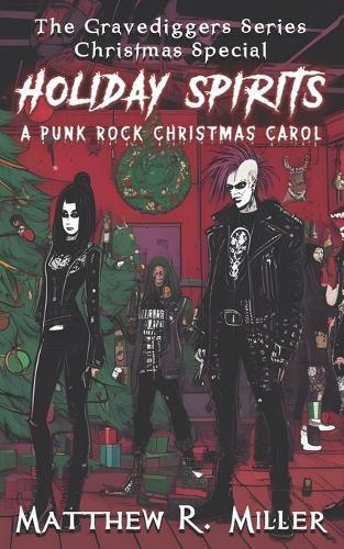 Holiday Spirits: A Punk Rock Christmas Carol
