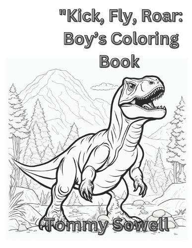 "4.""Kick, Fly, Roar": boy's coloring book