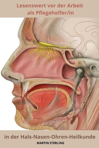 Lesenswert vor der Arbeit als Pflegehelfer/in in der Hals-Nasen-Ohren-Heilkunde
