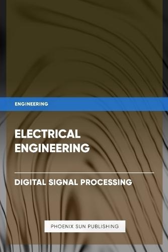 Electrical Engineering - Digital Signal Processing