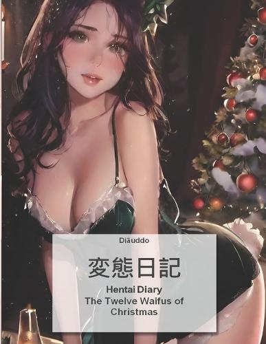Hentai Diary: Coloring Book The Twelve Waifus of Christmas