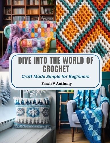 Dive into the World of Crochet: Craft Made Simple for Beginners