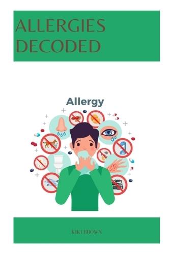 Allergies Decoded: Understanding The Triggers And Managing The Symptom