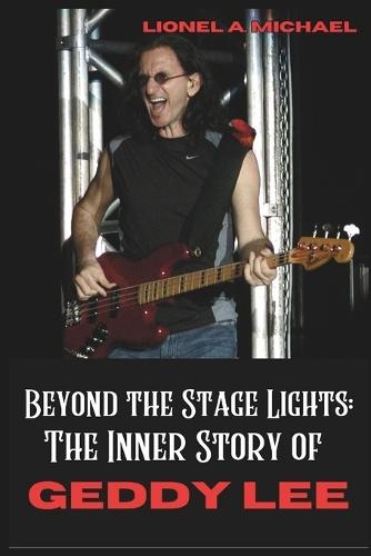Beyond the Stage Lights: The Inner Story of GEDDY LEE