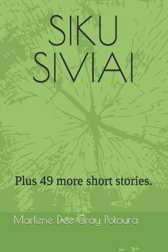 Siku Siviai: Plus 49 more short stories.