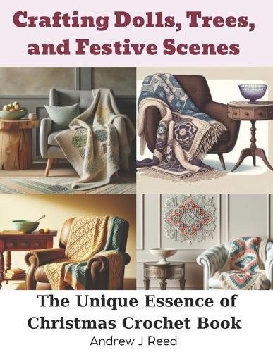 Crafting Dolls, Trees, and Festive Scenes: The Unique Essence of Christmas Crochet Book
