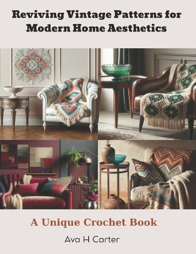 Reviving Vintage Patterns for Modern Home Aesthetics: A Unique Crochet Book