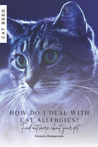 How do I deal with cat allergies?: Find out more about your pet