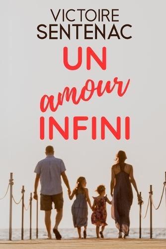 Un amour infini - L'intégrale: Une saga familiale bouleversante