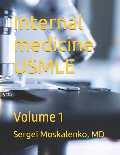 Internal medicine USMLE: Volume 1