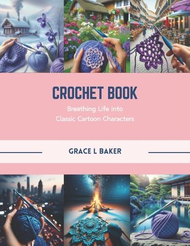 Crochet Book: Breathing Life into Classic Cartoon Characters