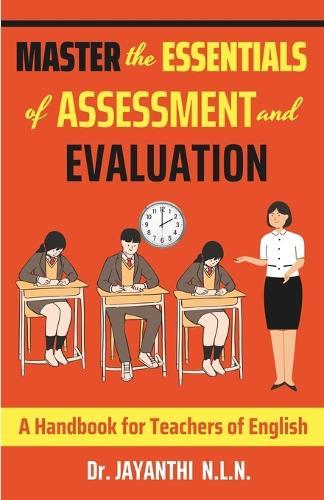 Master the Essentials of Assessment and Evaluation: A Handbook for Teachers of English