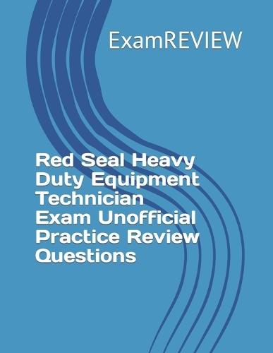 Red Seal Heavy Duty Equipment Technician Exam Unofficial Practice Review Questions
