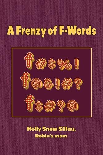 A Frenzy of F-Words