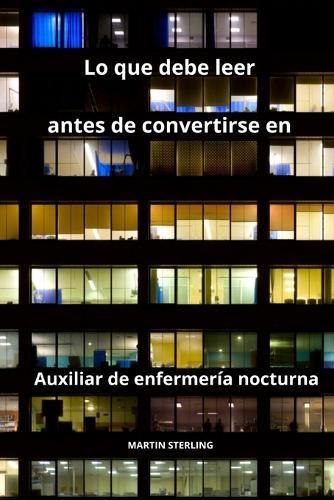 Lo que debe leer antes de convertirse en Auxiliar de enfermería nocturna