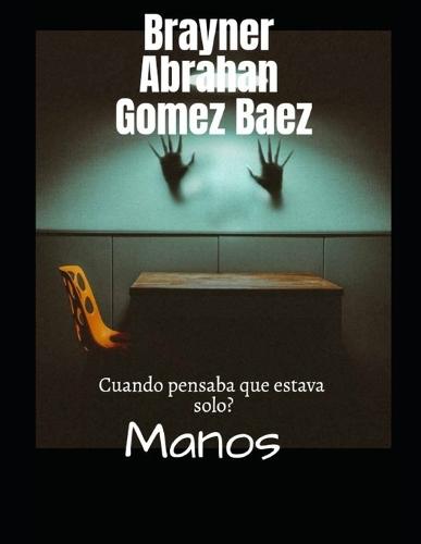 Manos: cuando pensaba que estaba solo