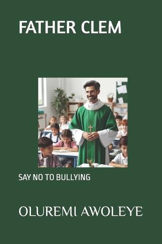 Father Clem: Say No to Bullying