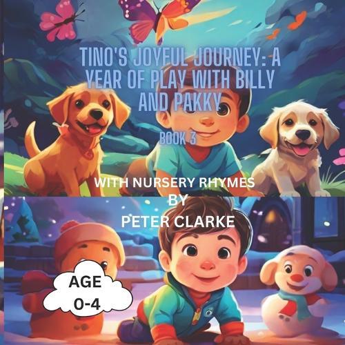 Tino's Joyful Journey: A Year of Play with Billy and Pakky with nursery rhymes - Book 3