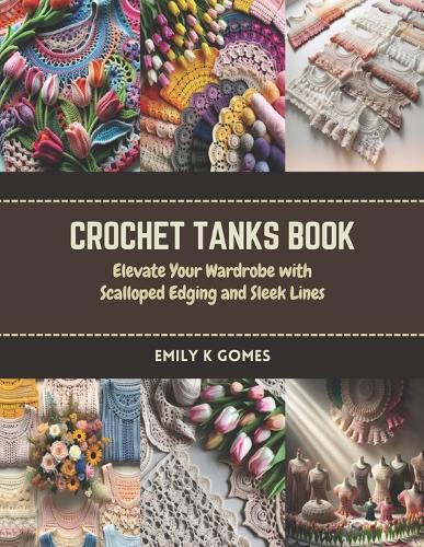 Elegant Tanks for Every Body: Crocheting from Octavia to Pacific