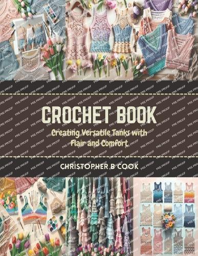 Crochet Book: Creating Versatile Tanks with Flair and Comfort