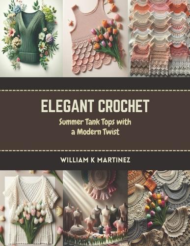 Elegant Crochet: Summer Tank Tops with a Modern Twist