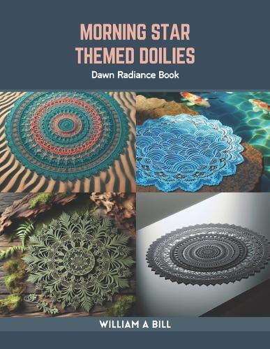 Morning Star Themed Doilies: Dawn Radiance Book