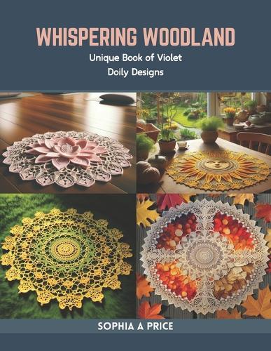 Whispering Woodland: Unique Book of Violet Doily Designs
