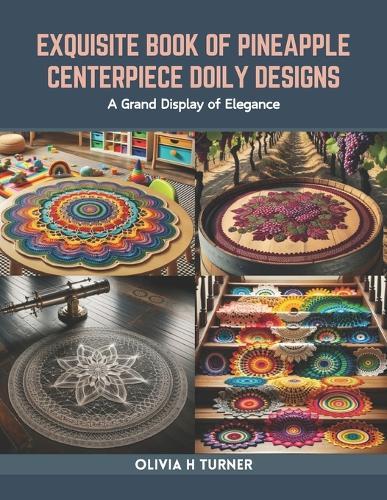 Exquisite Book of Pineapple Centerpiece Doily Designs: A Grand Display of Elegance