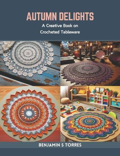 Autumn Delights: A Creative Book on Crocheted Tableware