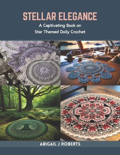 Stellar Elegance: A Captivating Book on Star Themed Doily Crochet